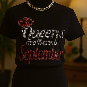 Queens are Born in September Rhinestone Birthday T-shirt